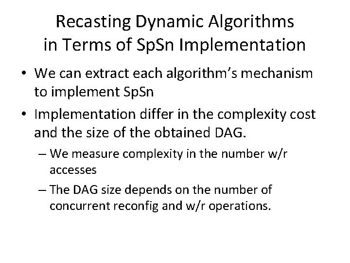 Recasting Dynamic Algorithms in Terms of Sp. Sn Implementation • We can extract each