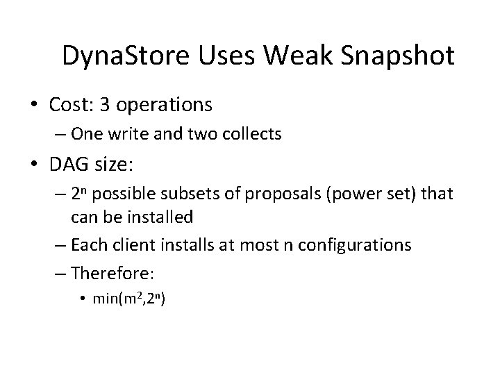 Dyna. Store Uses Weak Snapshot • Cost: 3 operations – One write and two