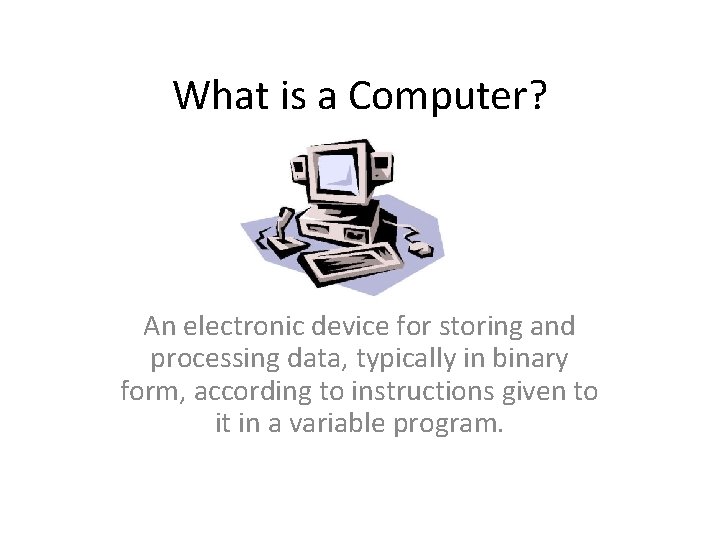 Computer Basics Introduction to Computer Objectives After completing