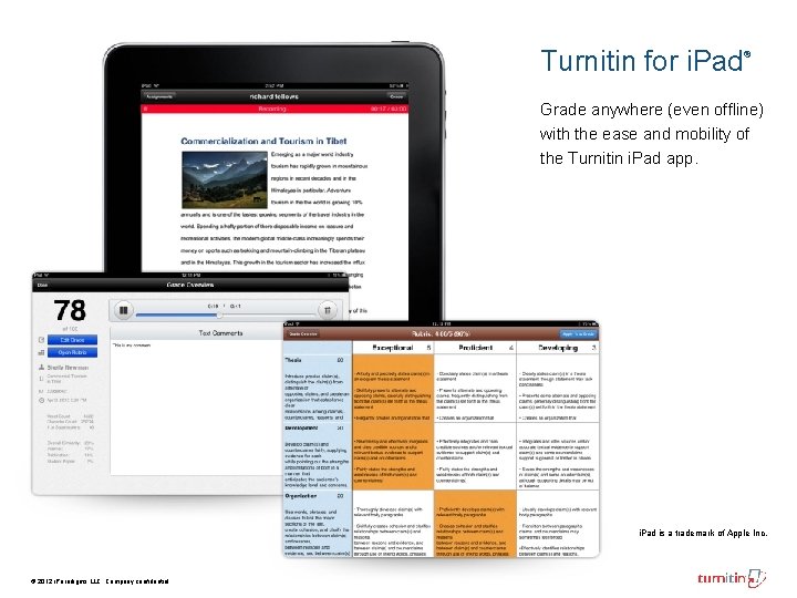 Turnitin for i. Pad ® Grade anywhere (even offline) with the ease and mobility Turnitin for i. Pad ® Grade anywhere (even offline) with the ease and mobility