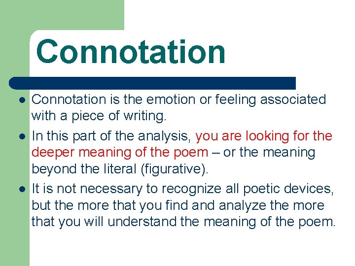 Connotation l l l Connotation is the emotion or feeling associated with a piece