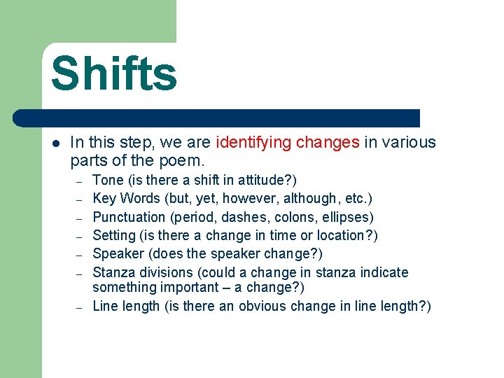 Shifts l In this step, we are identifying changes in various parts of the