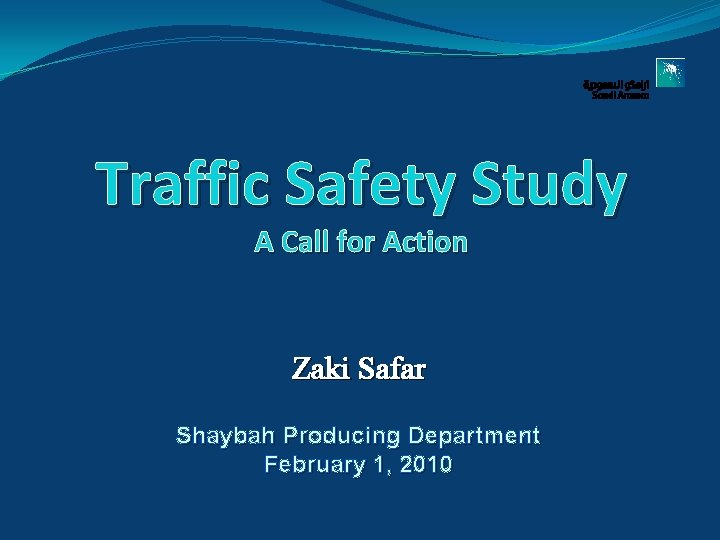 Traffic Safety Study A Call for Action Zaki Safar Shaybah Producing Department February 1,