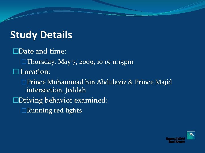 Study Details �Date and time: �Thursday, May 7, 2009, 10: 15 -11: 15 pm