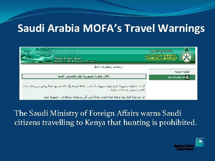 Saudi Arabia MOFA’s Travel Warnings The Saudi Ministry of Foreign Affairs warns Saudi citizens