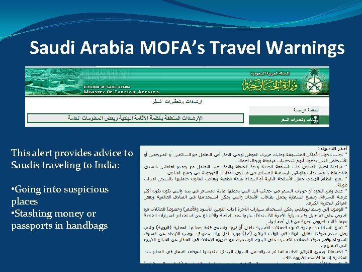 Saudi Arabia MOFA’s Travel Warnings This alert provides advice to Saudis traveling to India: