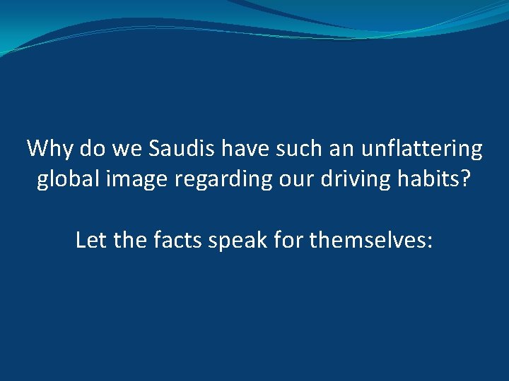 Why do we Saudis have such an unflattering global image regarding our driving habits?