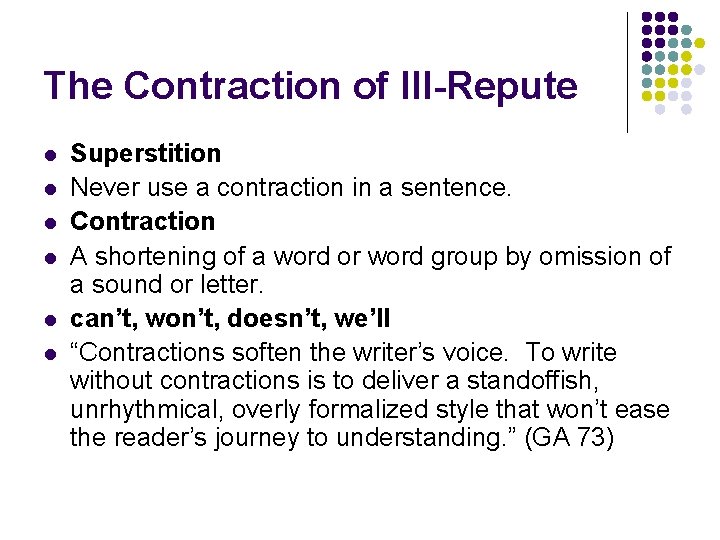 The Contraction of Ill-Repute l l l Superstition Never use a contraction in a