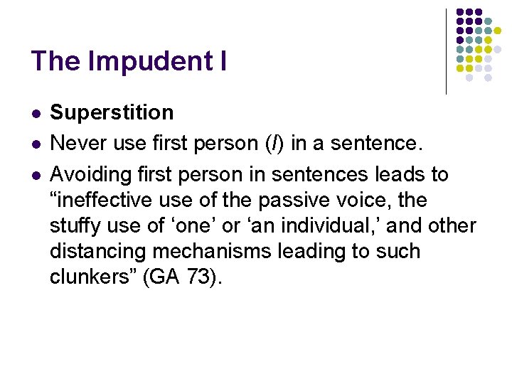 The Impudent I l l l Superstition Never use first person (I) in a
