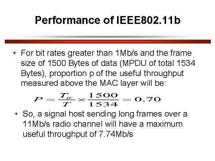 Performance of IEEE 802. 11 b • For bit rates greater than 1 Mb/s