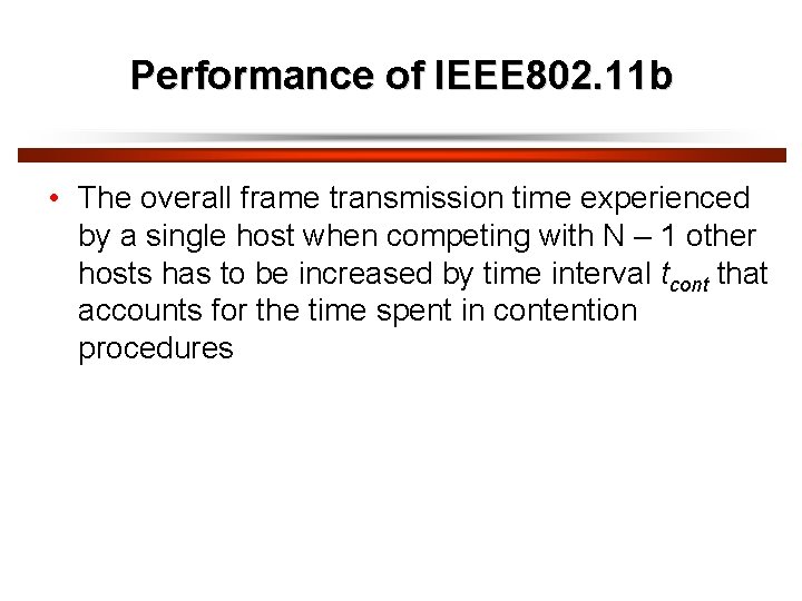 Performance of IEEE 802. 11 b • The overall frame transmission time experienced by