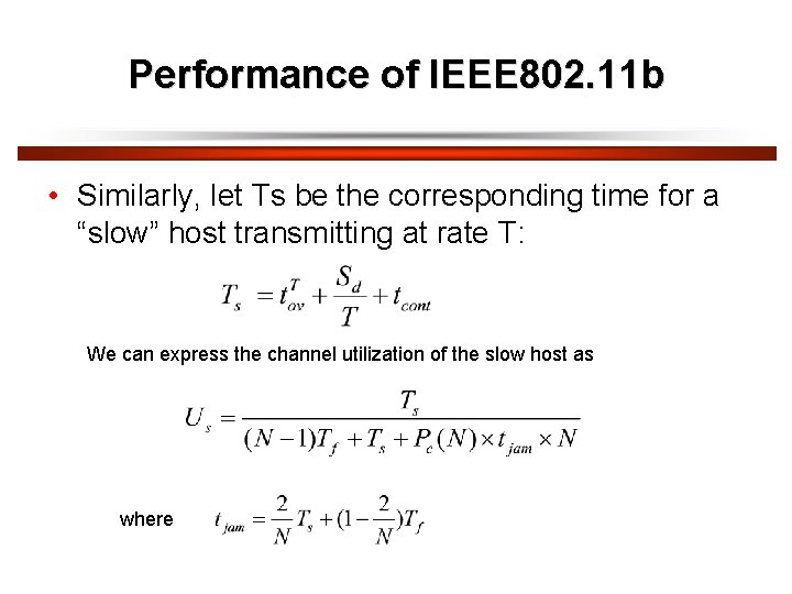 Performance of IEEE 802. 11 b • Similarly, let Ts be the corresponding time