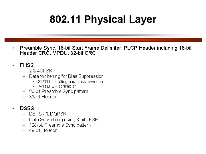 802. 11 Physical Layer • Preamble Sync, 16 -bit Start Frame Delimiter, PLCP Header