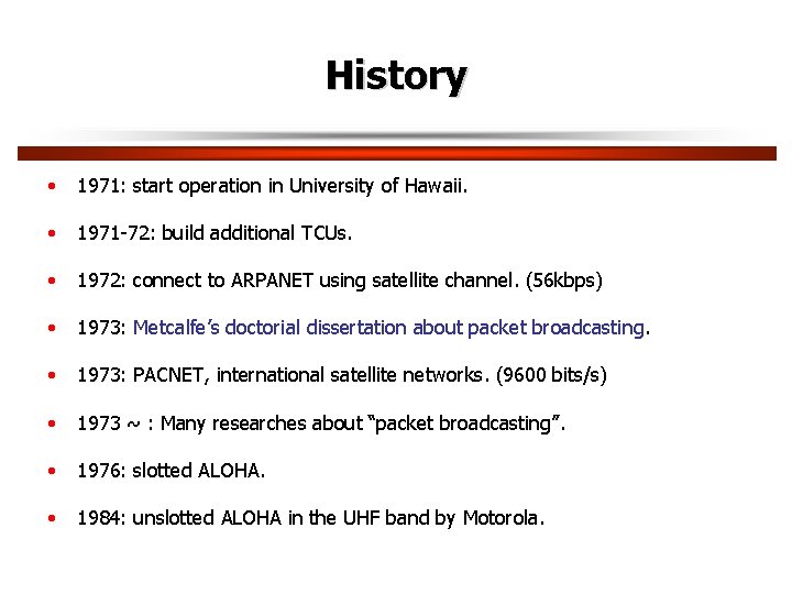 History • 1971: start operation in University of Hawaii. • 1971 -72: build additional