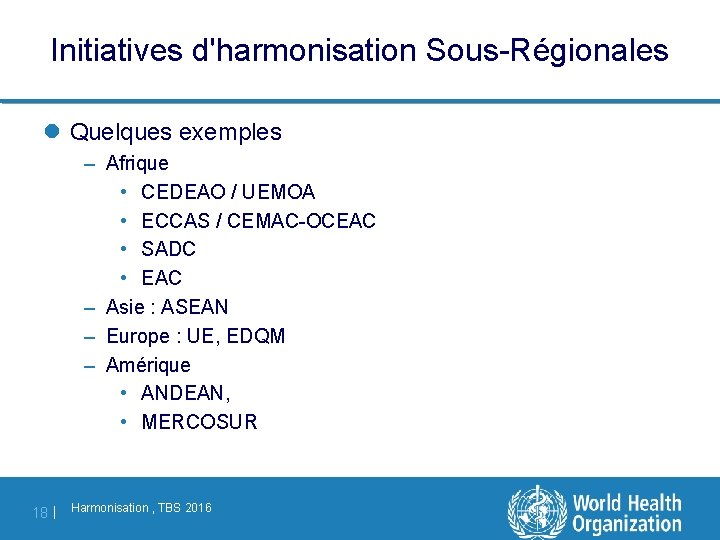 Initiatives d'harmonisation Sous-Régionales l Quelques exemples – Afrique • CEDEAO / UEMOA • ECCAS