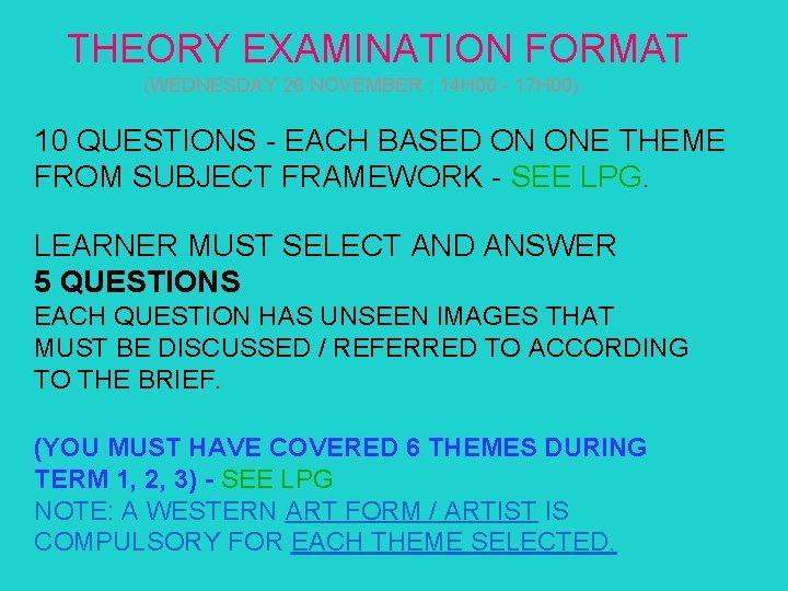 THEORY EXAMINATION FORMAT (WEDNESDAY 26 NOVEMBER : 14 H 00 - 17 H 00)