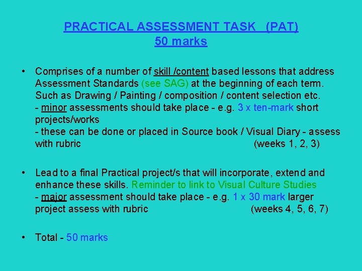 PRACTICAL ASSESSMENT TASK (PAT) 50 marks • Comprises of a number of skill /content
