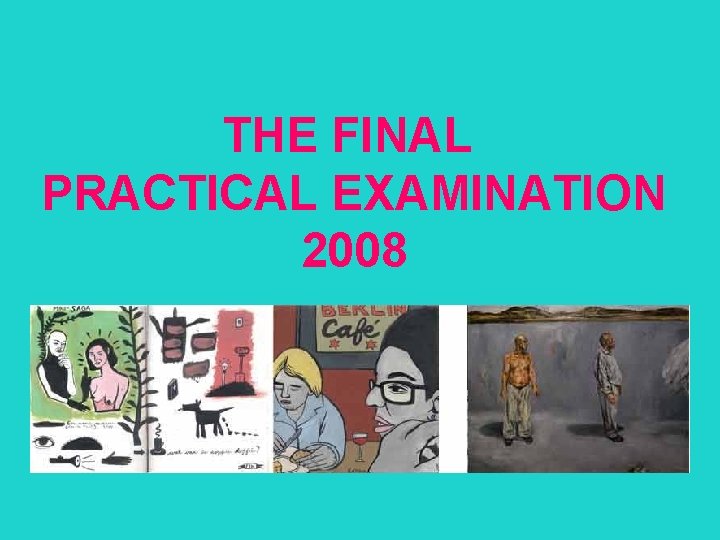 THE FINAL PRACTICAL EXAMINATION 2008 