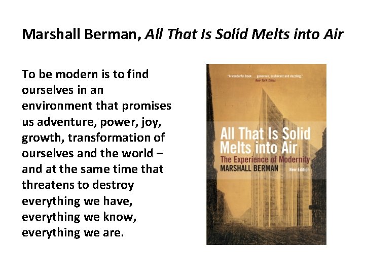 Marshall Berman, All That Is Solid Melts into Air To be modern is to