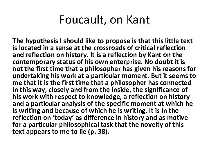 Foucault, on Kant The hypothesis I should like to propose is that this little