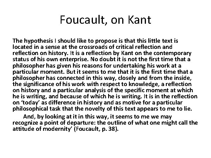 Foucault, on Kant The hypothesis I should like to propose is that this little