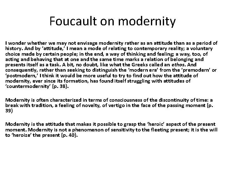 Foucault on modernity I wonder whether we may not envisage modernity rather as an
