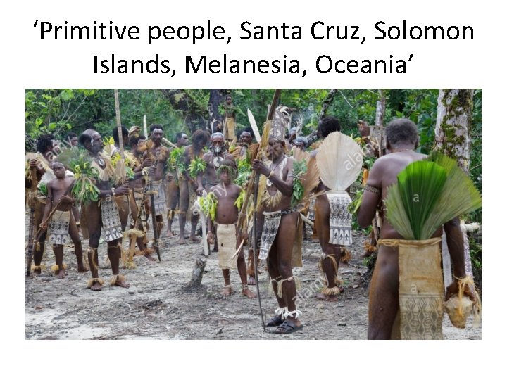 ‘Primitive people, Santa Cruz, Solomon Islands, Melanesia, Oceania’ 