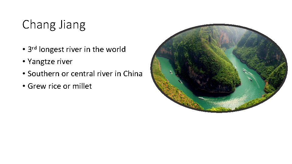Chang Jiang • 3 rd longest river in the world • Yangtze river •