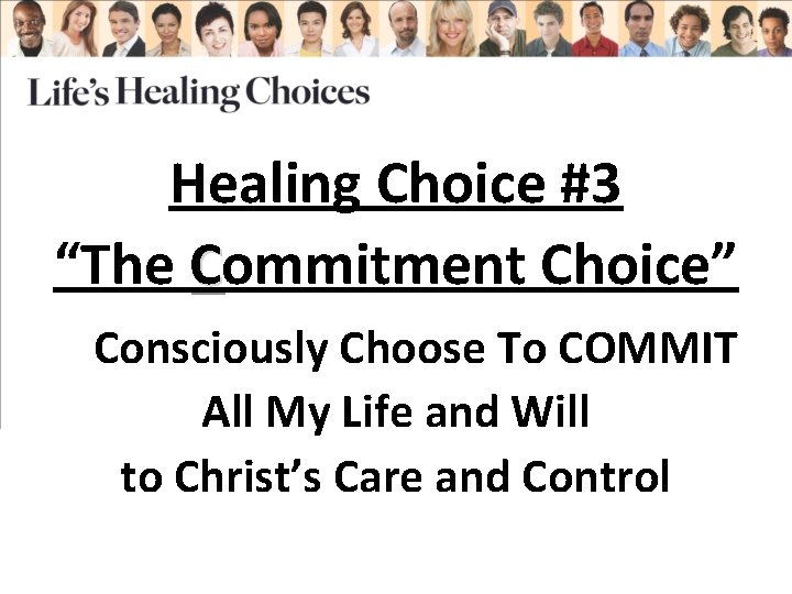 Healing Choice #3 “The Commitment Choice” Consciously Choose To COMMIT All My Life and