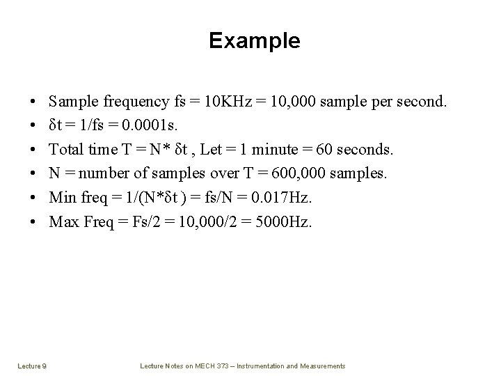 Example • • • Lecture 9 Sample frequency fs = 10 KHz = 10,