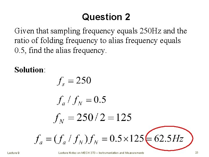Question 2 Given that sampling frequency equals 250 Hz and the ratio of folding