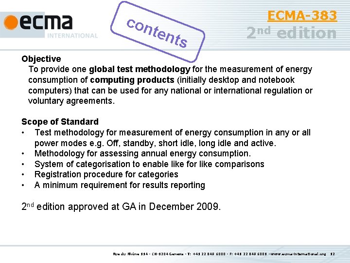 con ECMA-383 ten ts 2 nd edition Objective To provide one global test methodology