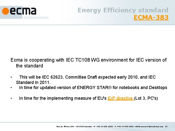 Energy Efficiency standard ECMA-383 Ecma is cooperating with IEC TC 108 WG environment for