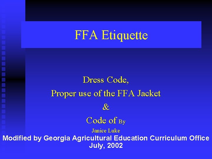 FFA Etiquette Dress Code, Proper use of the FFA Jacket & Code of By