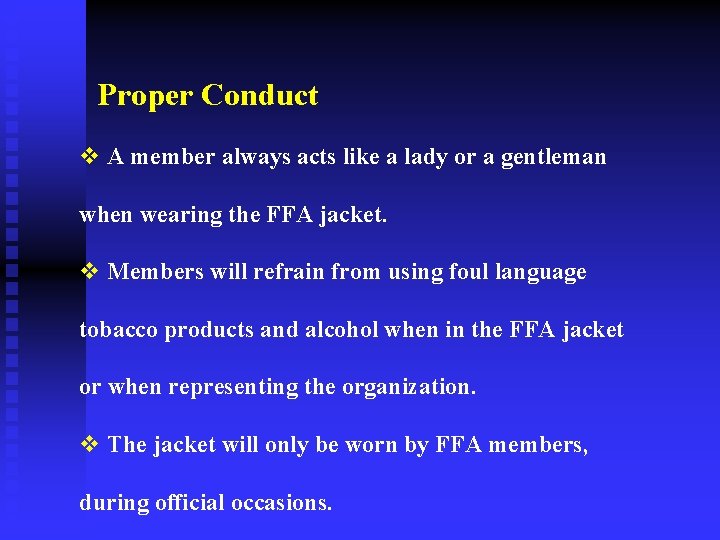 Proper Conduct v A member always acts like a lady or a gentleman when