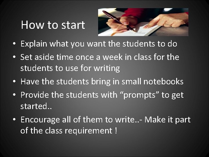 How to start • Explain what you want the students to do • Set