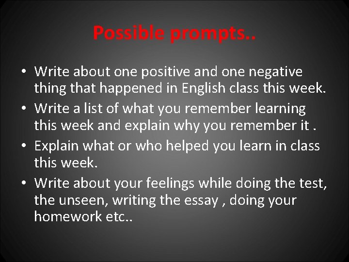 Possible prompts. . • Write about one positive and one negative thing that happened