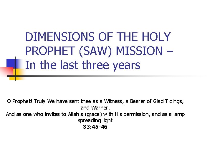 DIMENSIONS OF THE HOLY PROPHET (SAW) MISSION – In the last three years O