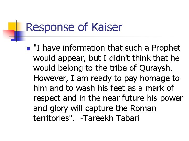 Response of Kaiser n "I have information that such a Prophet would appear, but