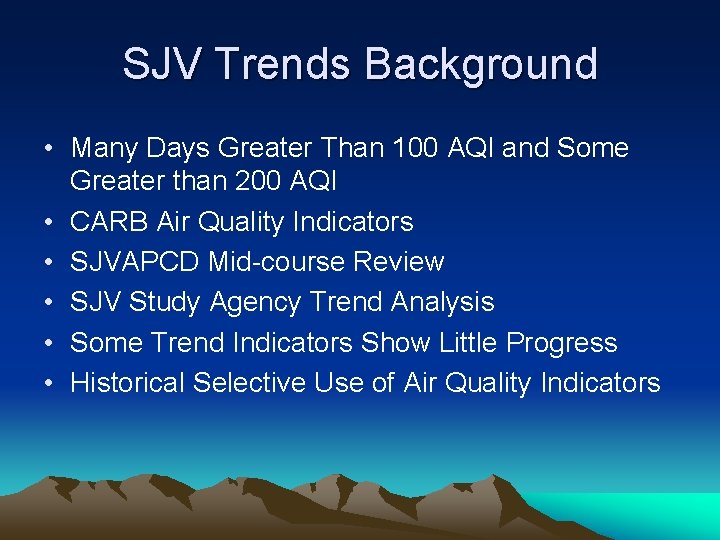 SJV Trends Background • Many Days Greater Than 100 AQI and Some Greater than