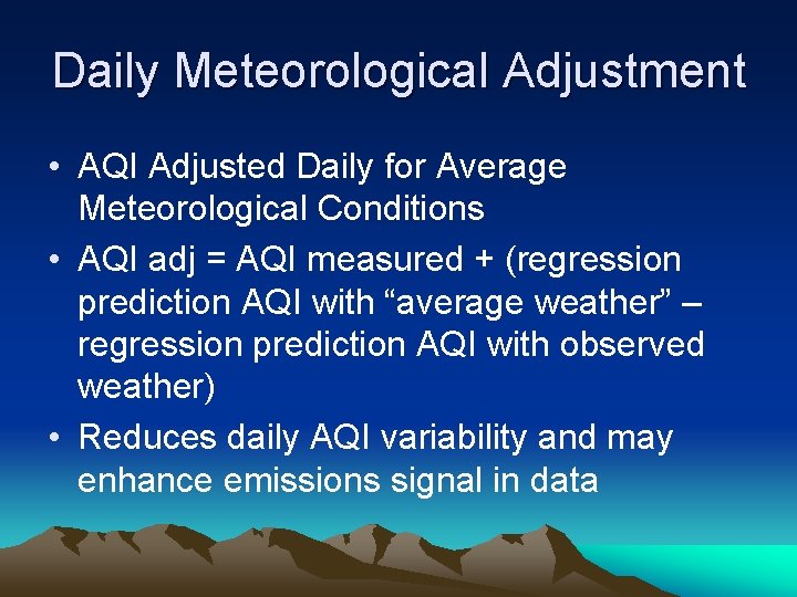 Daily Meteorological Adjustment • AQI Adjusted Daily for Average Meteorological Conditions • AQI adj