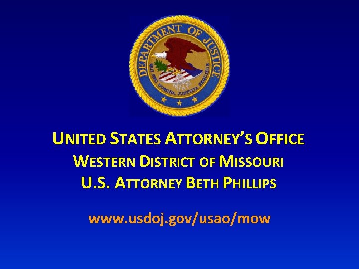 UNITED STATES ATTORNEYS OFFICE WESTERN DISTRICT OF MISSOURI