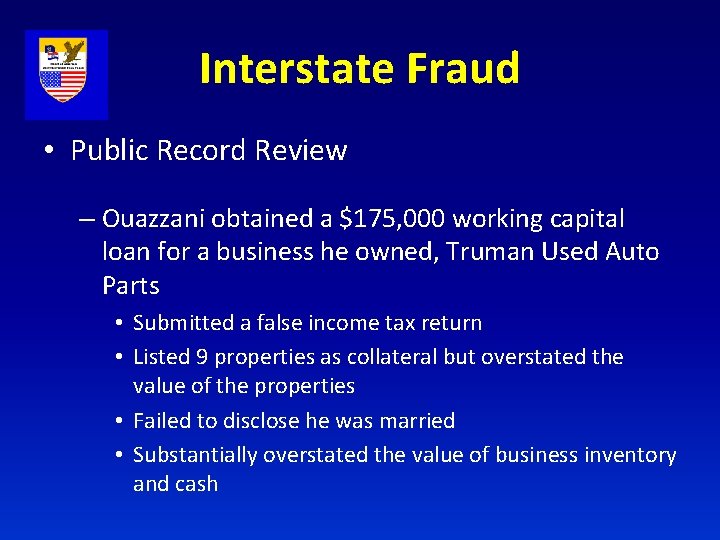 Interstate Fraud • Public Record Review – Ouazzani obtained a $175, 000 working capital