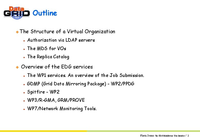 Outline u The u Structure of a Virtual Organization n Authorization via LDAP servers