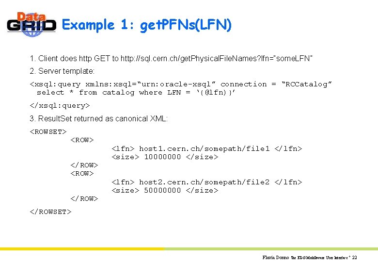 Example 1: get. PFNs(LFN) 1. Client does http GET to http: //sql. cern. ch/get.