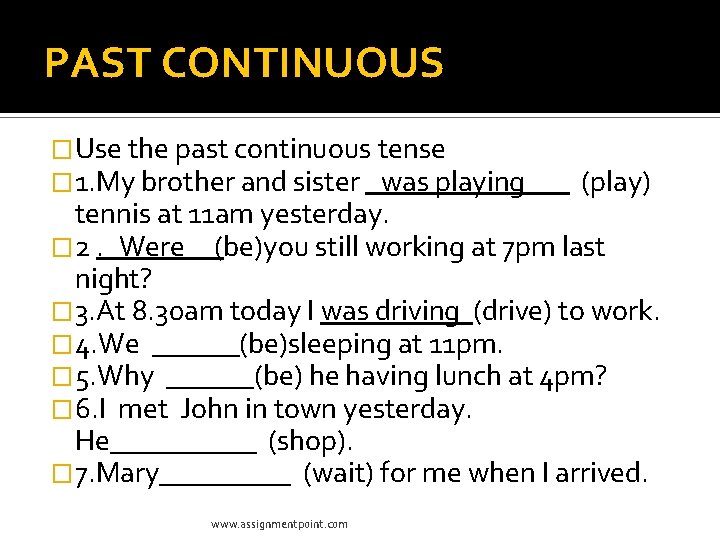 PAST CONTINUOUS �Use the past continuous tense � 1. My brother and sister _was