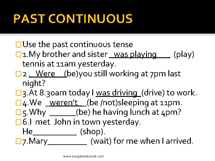 PAST CONTINUOUS �Use the past continuous tense � 1. My brother and sister _was