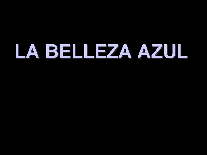 LA BELLEZA AZUL 