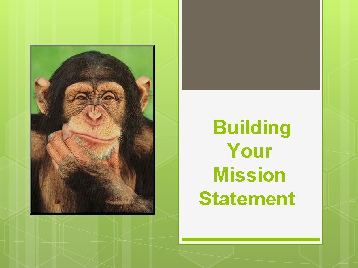 Building Your Mission Statement 