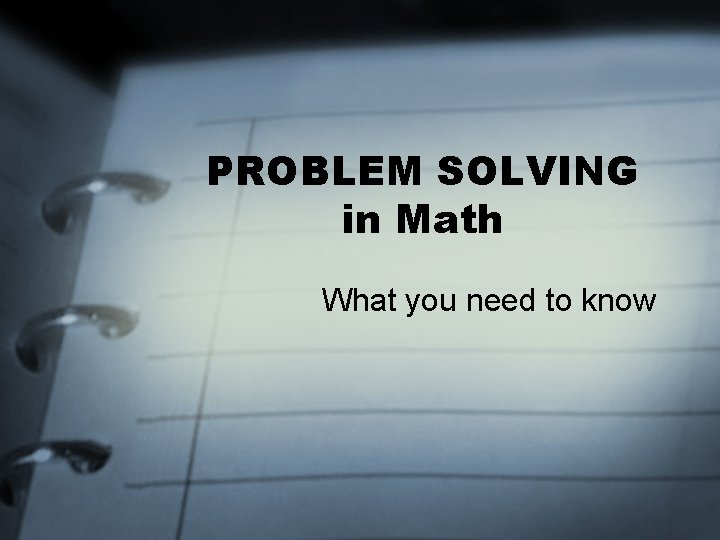 PROBLEM SOLVING in Math What you need to know 